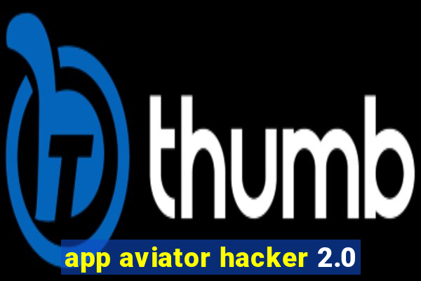 app aviator hacker 2.0